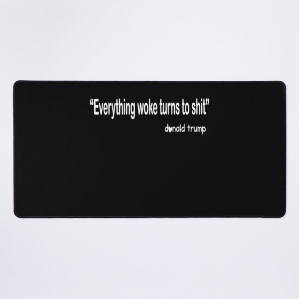 Item preview, Everything Woke Turns To Shit Trump Political designed and sold by willylucas79.