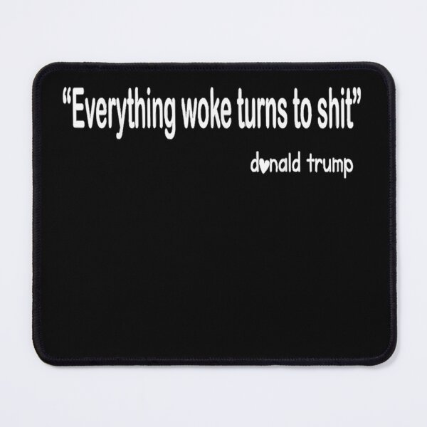 Item preview, Everything Woke Turns To Shit Trump Political designed and sold by willylucas79.