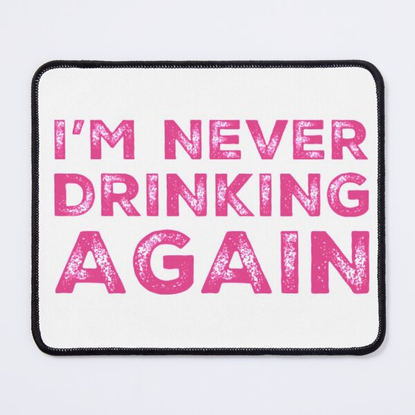 Item preview, Im Never Drinking Again. A Great Design for Those Who Have Had A Big Night Out and Swear That They Will Never Drink Again. Hungover? designed and sold by That Cheeky Tee.