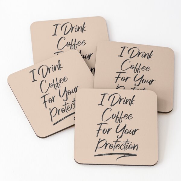 Item preview, I Drink Coffee For Your Protection designed and sold by cafeteeria.