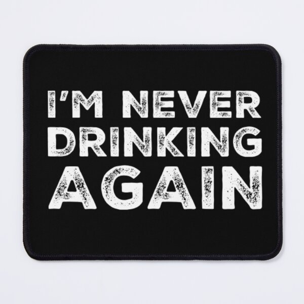 Item preview, Im Never Drinking Again. A Great Design for Those Who Have Had A Big Night Out and Swear That They Will Never Drink Again. Hungover? designed and sold by That Cheeky Tee.