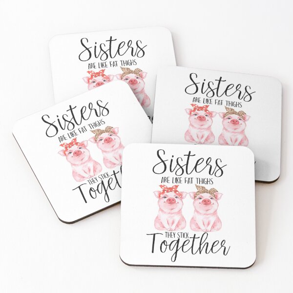 Item preview, Sisters Are Like Fat Thighs They Stick Together designed and sold by saphanguyen24.