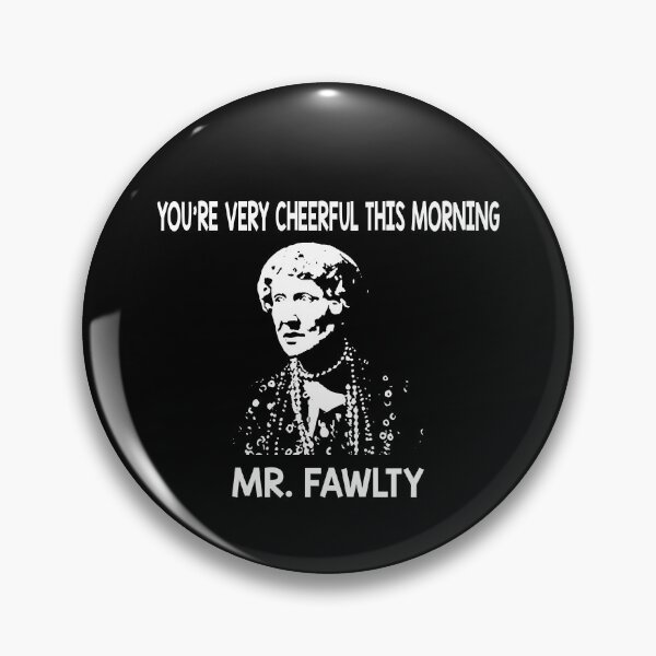 Item preview, You're Very Cheerful This Morning Mr. Fawlty designed and sold by KrystinGloria9.
