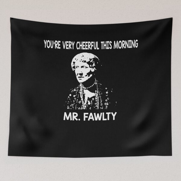 Item preview, You're Very Cheerful This Morning Mr. Fawlty designed and sold by KrystinGloria9.