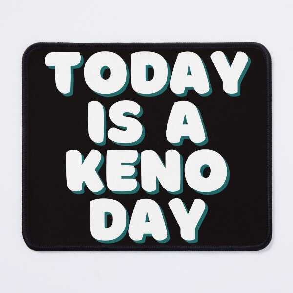 Item preview, Today Is A Keno Day  designed and sold by SloganExpress.