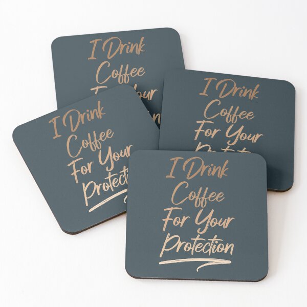 Item preview, I Drink Coffee For Your Protection designed and sold by cafeteeria.