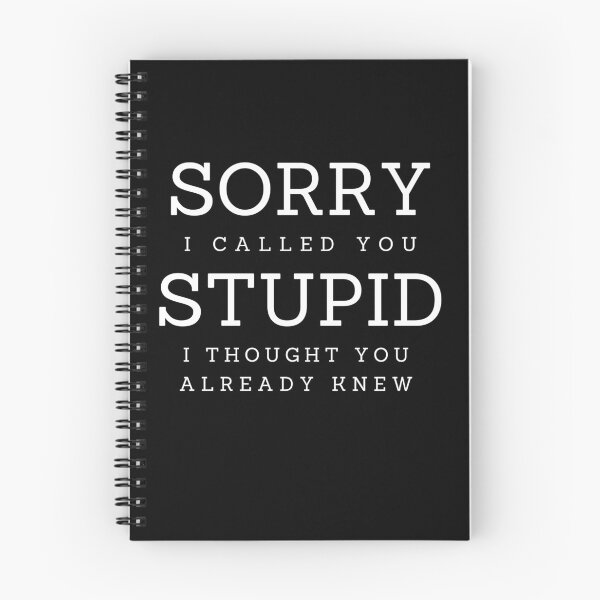 Item preview, Sorry I Called You Stupid designed and sold by Peter Stawicki.