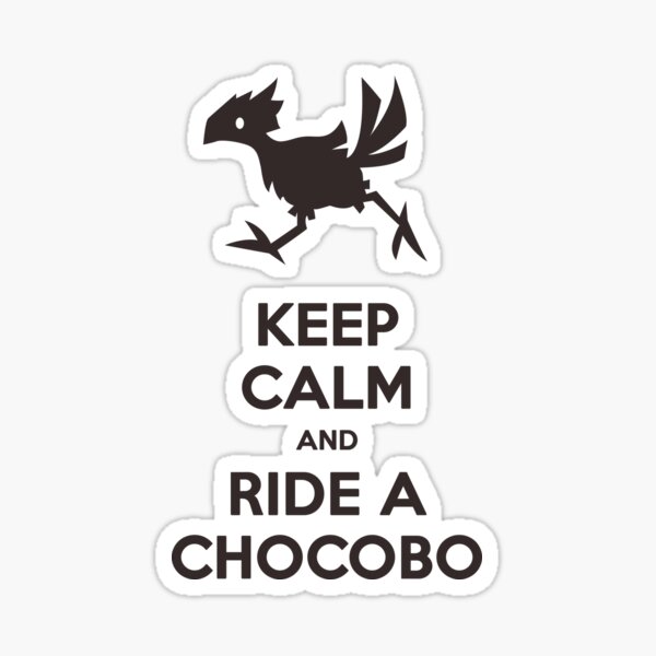 Keep Calm and Ride a Chocobo Sticker
