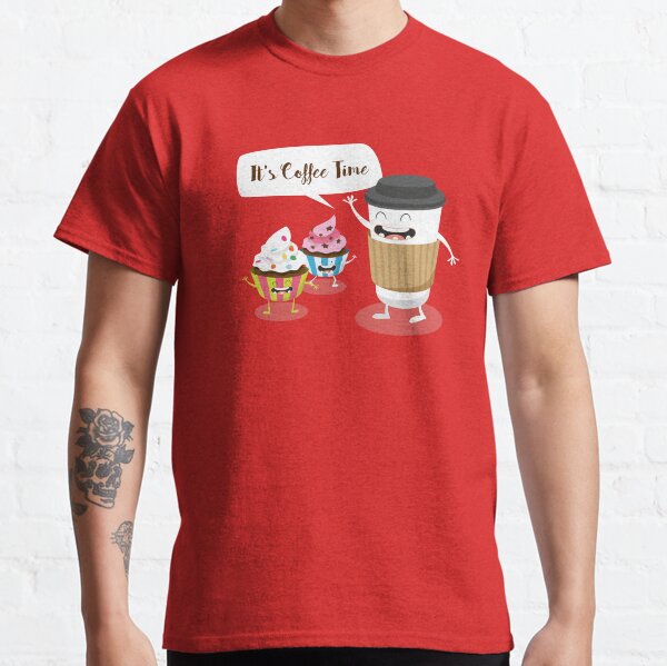 It's Coffee Time! Classic T-Shirt