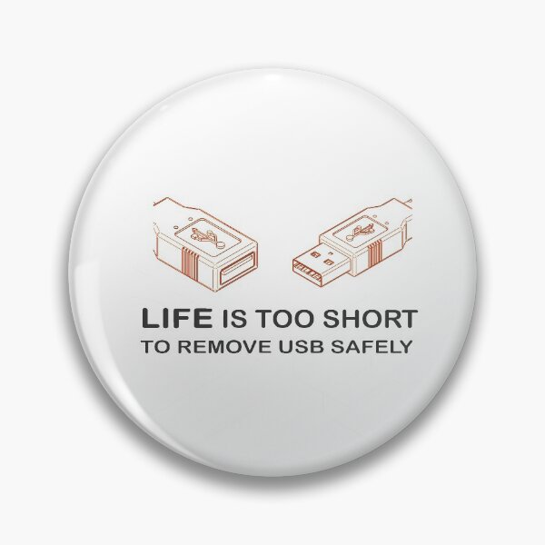 Item preview, Life is too short to remove usb safely designed and sold by devtshirts.