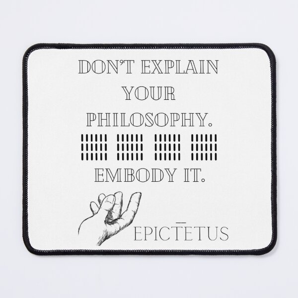 Item preview, DON'T EXPLAIN YOUR PHILOSOPHY | STOIC QUOTE | EPICTETUS designed and sold by Stoicwis.