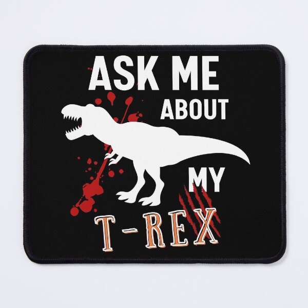Item preview, Ask Me About My Trex designed and sold by i-longmanshop.