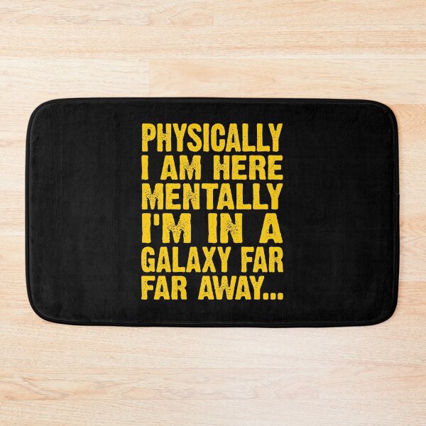 Item preview, Physically I Am Here Mentally I'M In A Galaxy Far designed and sold by derekvella.
