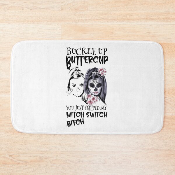 Item preview, Buckle Up Buttercup You Just Flipped My Witch Switch designed and sold by DsignTByMason.