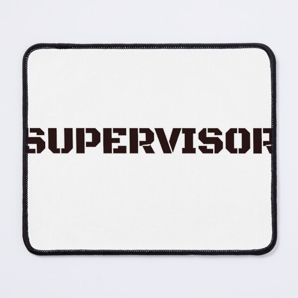 Item preview, I am the supervisor designed and sold by TwaN97.