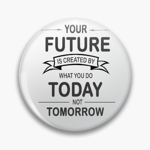 Item preview, Your Future is created by what you do today not tomorrow designed and sold by devtshirts.