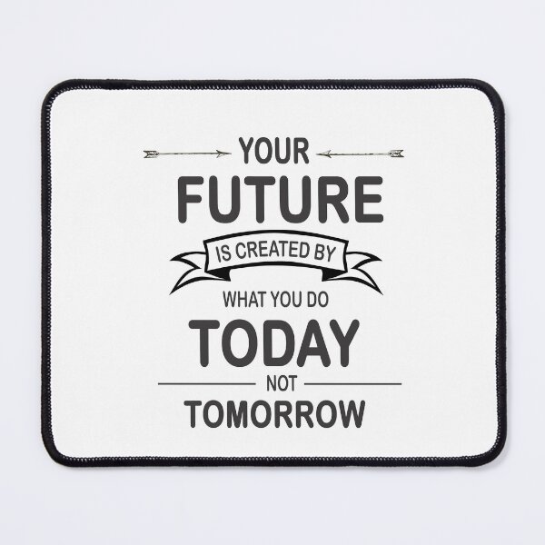 Item preview, Your Future is created by what you do today not tomorrow designed and sold by devtshirts.