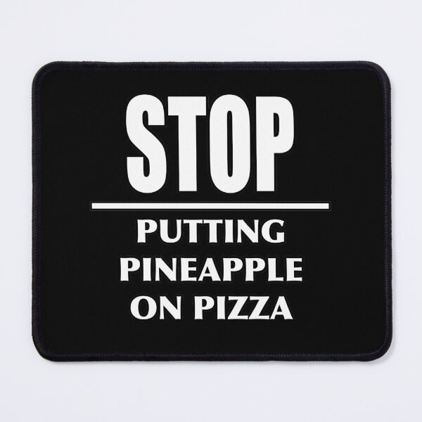 Item preview, Stop putting pineapple on pizza designed and sold by NadyaCC.