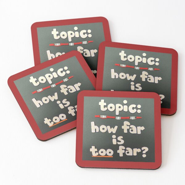 Item preview, Topic:  How Far Is Too Far? designed and sold by prunellaparsnip.