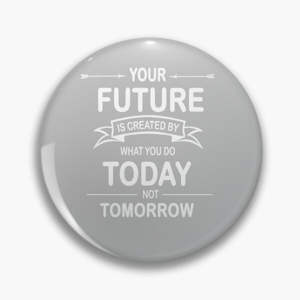 Item preview, You future is created by what you do today not tomorrow designed and sold by devtshirts.