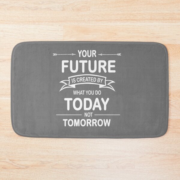 Item preview, You future is created by what you do today not tomorrow designed and sold by devtshirts.