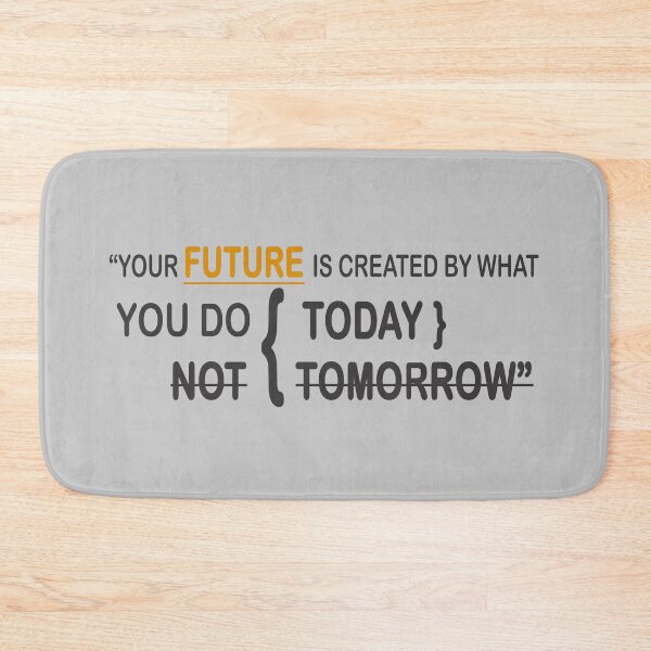 Item preview, Your Future is created by what you do today not tomorrow designed and sold by devtshirts.