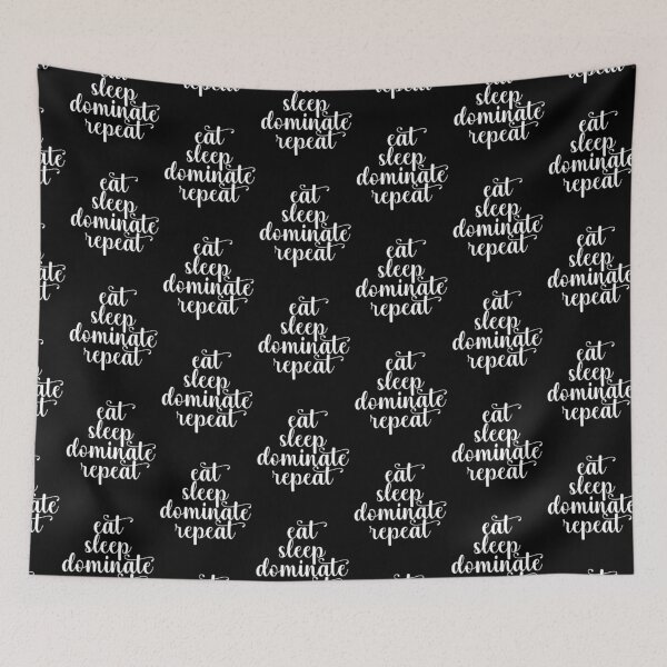 Item preview, eat sleep dominate repeat designed and sold by KGN  CREATIVITY.