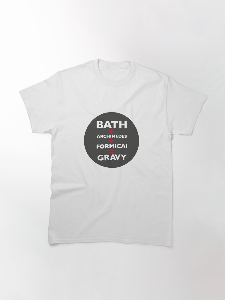 Alternate view of Red Dwarf Bath+Archimedes+formica=gravy Classic T-Shirt