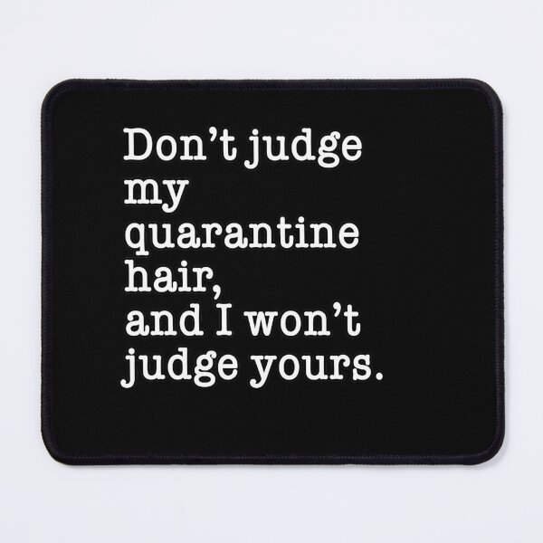 Item preview, Don't judge my quarantine hair designed and sold by NadyaCC.