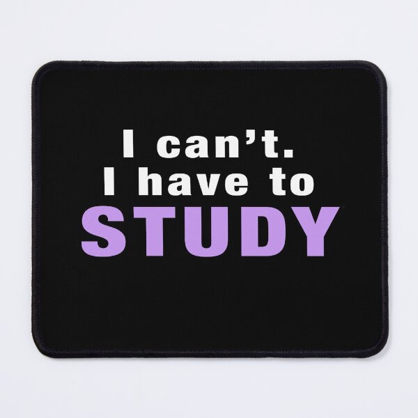 Item preview, I can't I have to study designed and sold by NadyaCC.