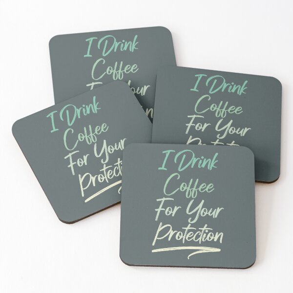 Item preview, I Drink Coffee For Your Protection designed and sold by cafeteeria.