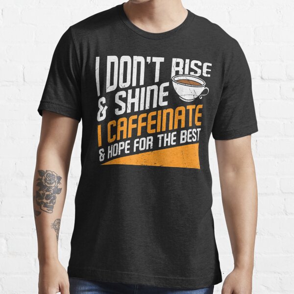 Coffee Hope For The Best Funny Graphic Cool Essential T-Shirt