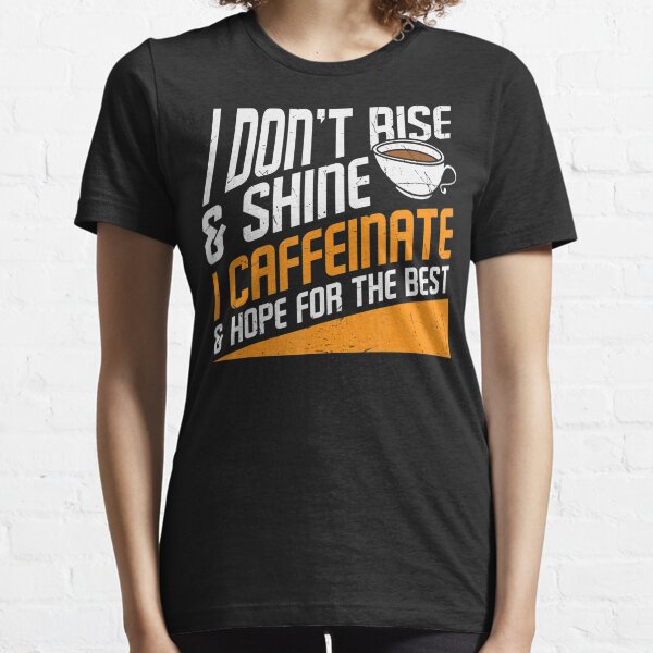 Coffee Hope For The Best Funny Graphic Cool Essential T-Shirt