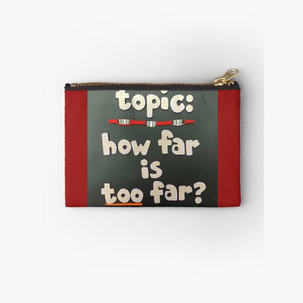 Item preview, Topic:  How Far Is Too Far? designed and sold by prunellaparsnip.