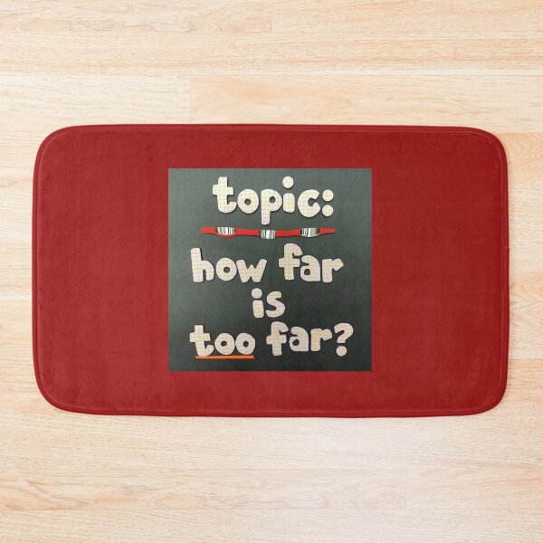Item preview, Topic:  How Far Is Too Far? designed and sold by prunellaparsnip.