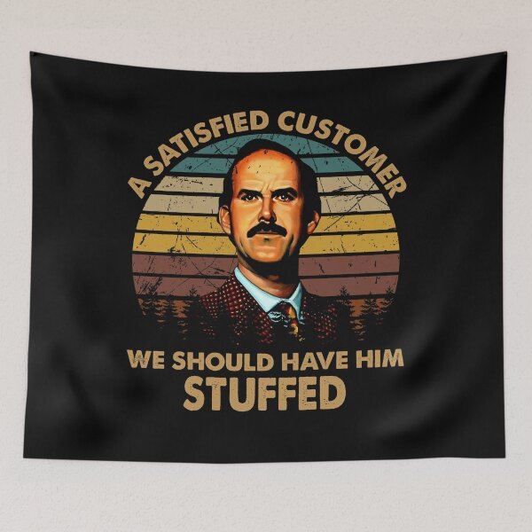 Item preview, A Satisfied Customer We Should Have Him Stuffed designed and sold by KrystinGloria9.