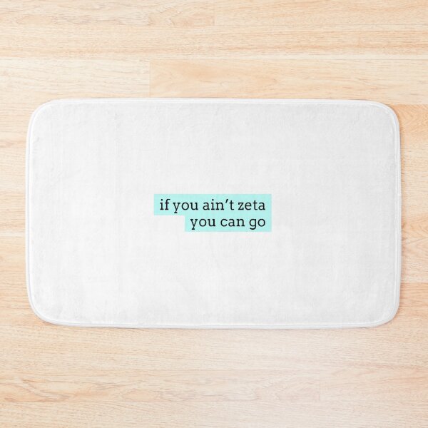 Item preview, if you aint zeta YOU CAN GO - TikTok designed and sold by garrettjordan.