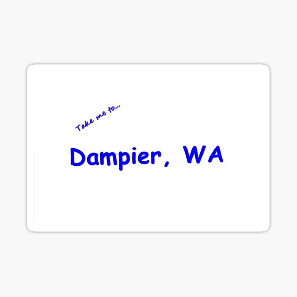 Item preview, Take me to Dampier WA designed and sold by Crom1957.