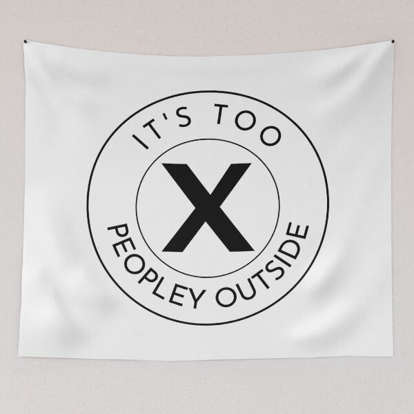 Item preview, Its Too Peopley Outside. Fun Introvert Quote For Homebody. designed and sold by That Cheeky Tee.