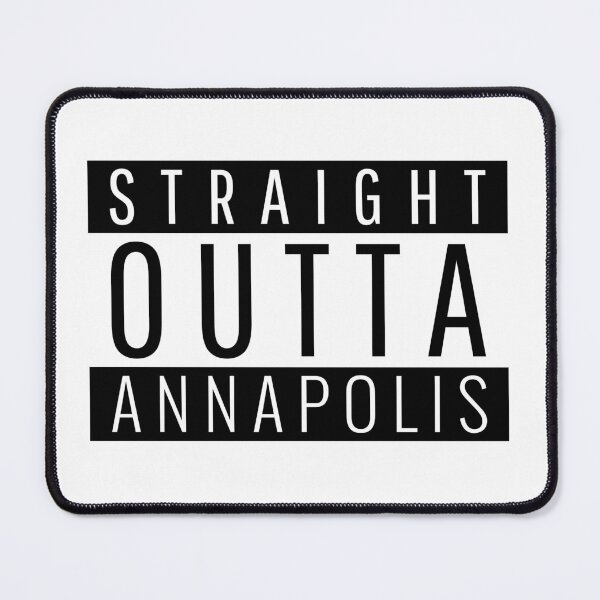 Item preview, Straight Outta Annapolis Maryland designed and sold by Teelogic.