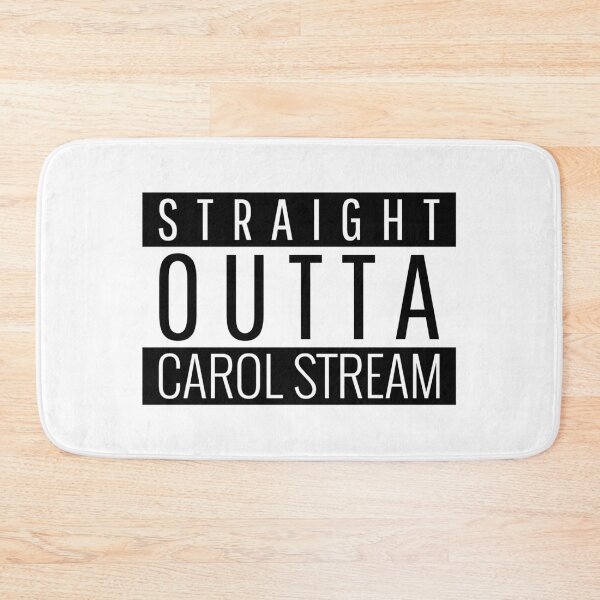 Item preview, Straight Outta Carol Stream Illinois  designed and sold by Teelogic.