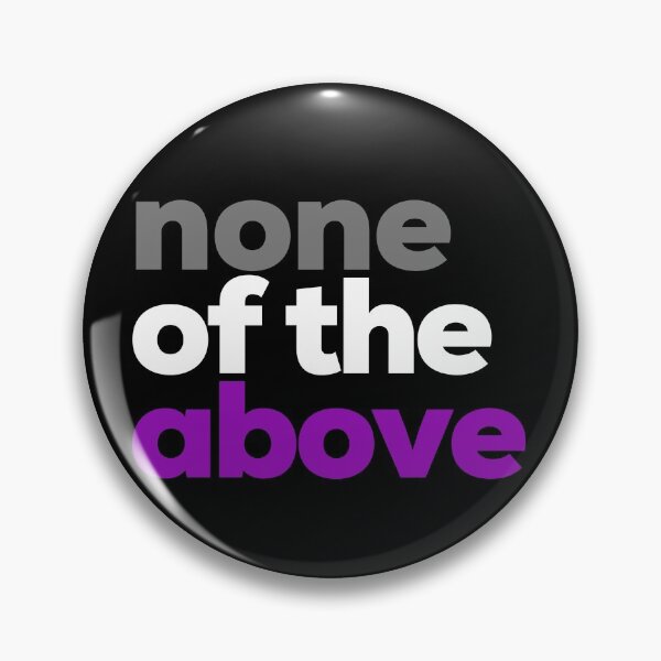 Item preview, None Of The Above. Asexual Pride designed and sold by Subtle Pride Shop.