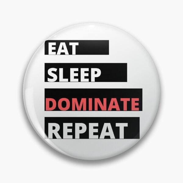 Item preview, EAT SLEEP DOMINATE REPEAT designed and sold by Tulips2.