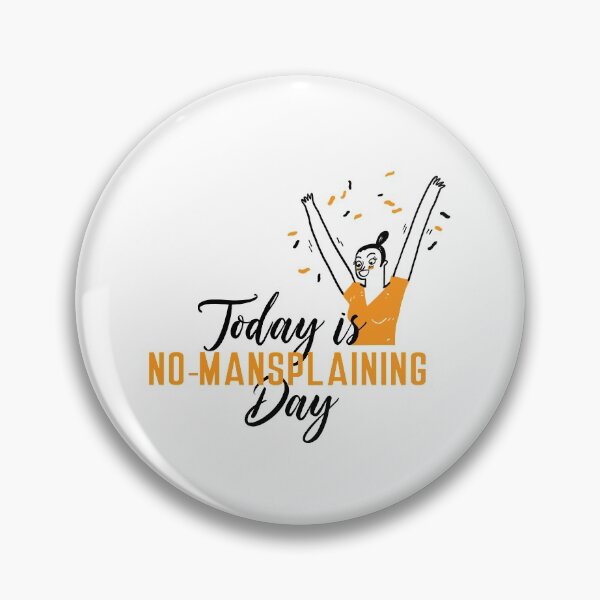 Item preview, No mansplaining day!  designed and sold by TheHappyDoe.