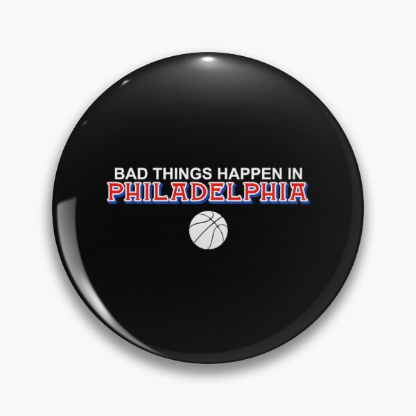 Item preview, Sixers T-ShirtBad Things Happen in Philadelphia designed and sold by GieBroke.