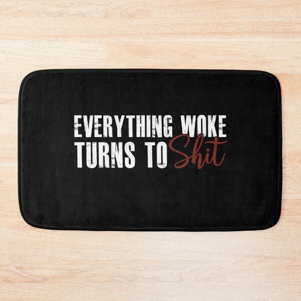 Item preview, Everything woke turns to shit designed and sold by kader85.