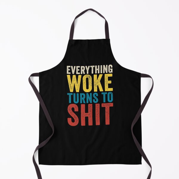 Item preview, Everything woke turns to shit designed and sold by kader85.