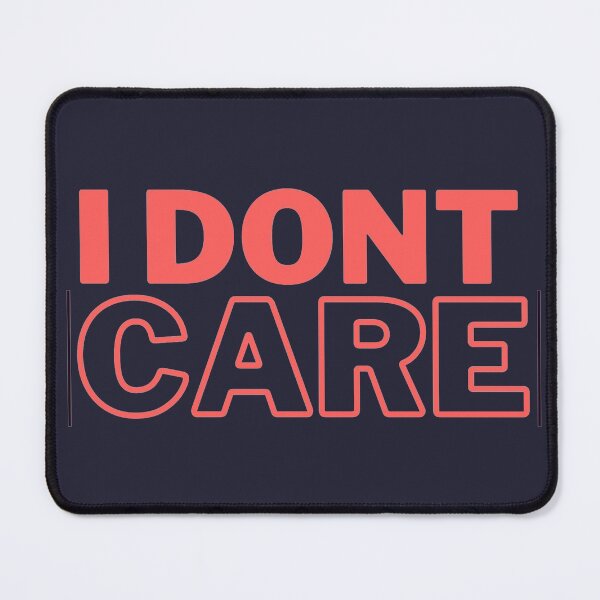 Item preview, I do not care designed and sold by meiyorrr.
