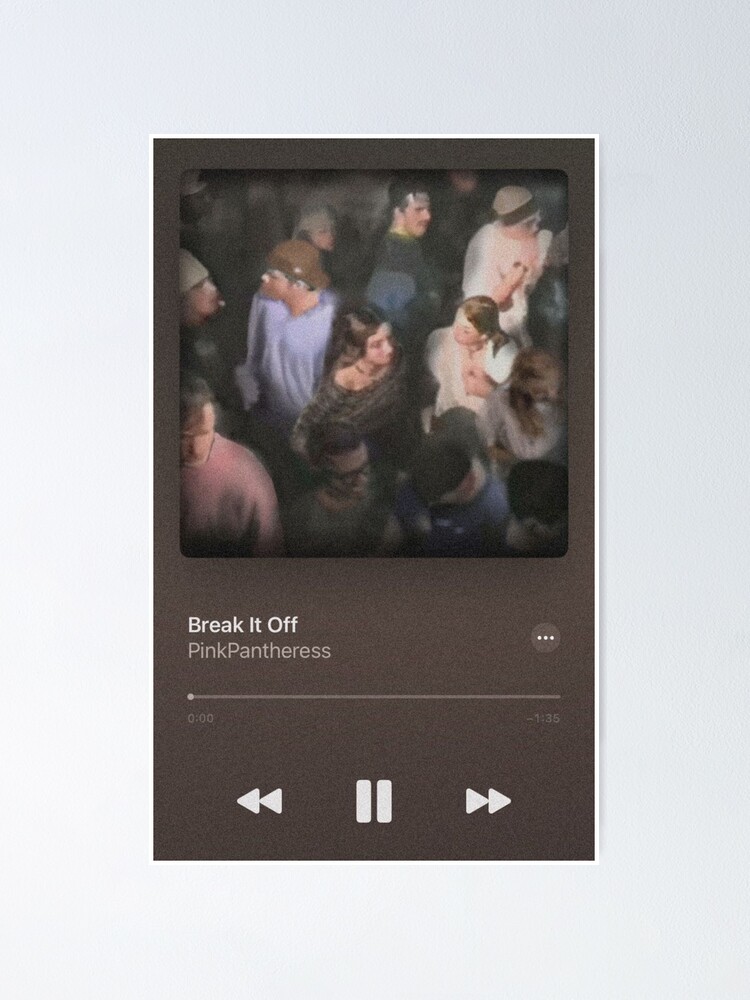 Break It Off Spotify Cover Poster By Elizastreet Redbubble