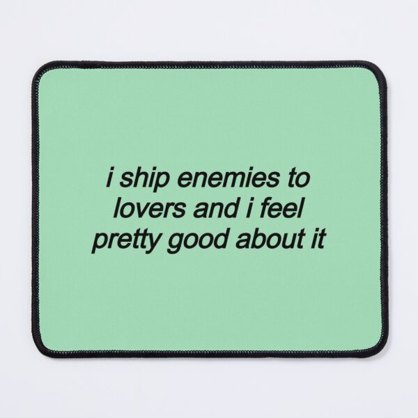 Item preview, I Ship Enemies to Lovers Essential designed and sold by MatdoxWalker.